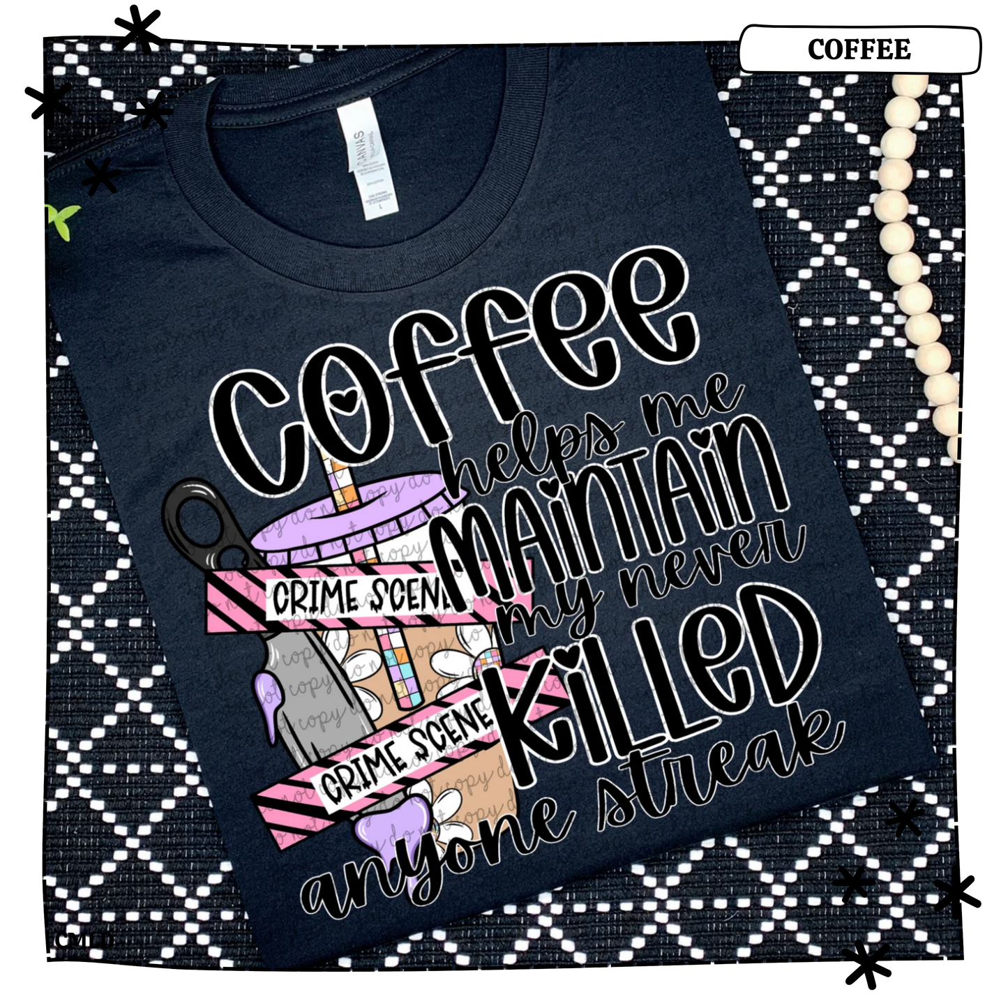 Coffee Helps me maintain my never killed anyone streak Adult T Shirt