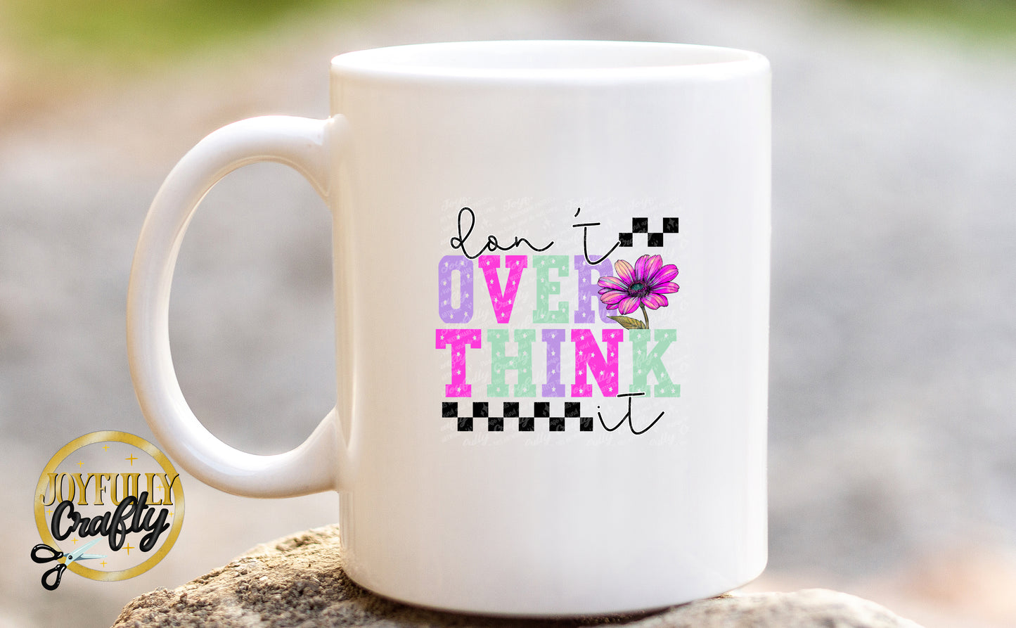 Don't Over Think It Ceramic Mug