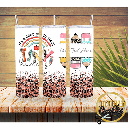 Good Day To Teach Tiny Humans Customizable 20 Ounce Tumbler