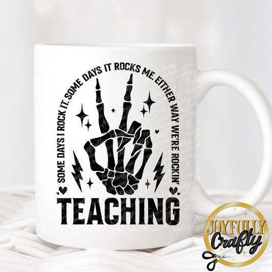 Sometimes Teaching Rocks Me Ceramic Mug