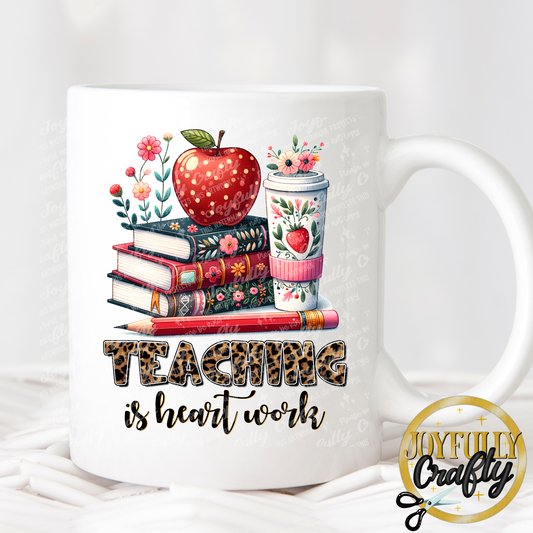 Teaching Is A Work Of Heart Ceramic Mug
