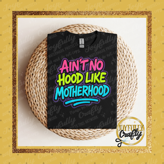 Ain't No Hood Like Motherhood Adult Shirt
