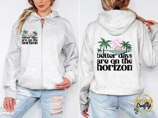 Better Days Are In The Horizon Adult Zip Up Hoodie Front and Back Design
