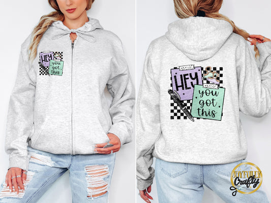 Hey You Got This Adult Zip Up Hoodie Front and Back Design