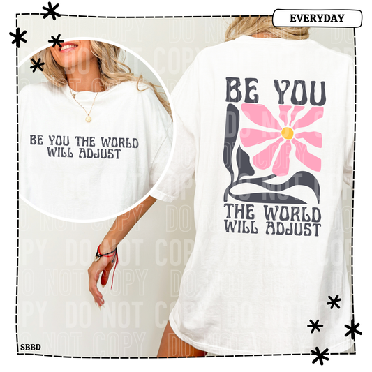 Be You The World Will Adjust Adult T Shirt