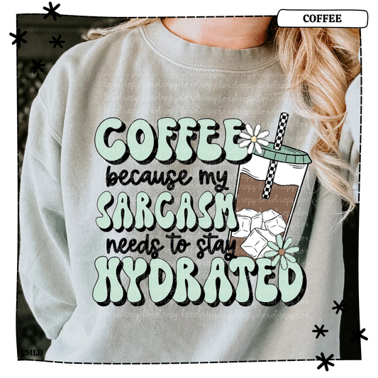 Coffee because my sarcasm needs to stay hydrated Adult T Shirt