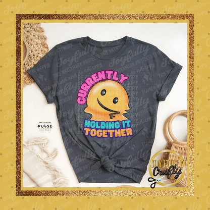 Currently Holding It Together Adult Shirt