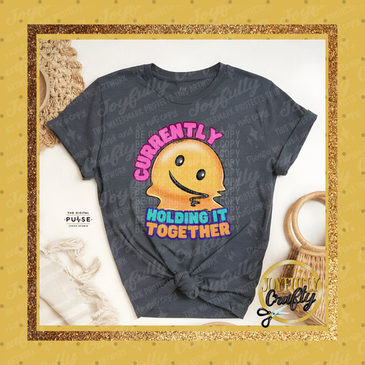 Currently Holding It Together Adult Shirt