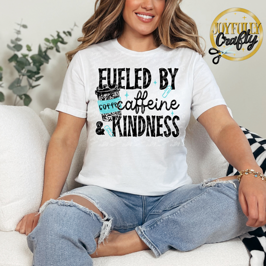Fueled By Caffeine and Kindness Adult Shirt