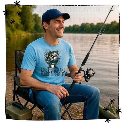 I Like Fishing and Maybe 3 People Adult Shirt