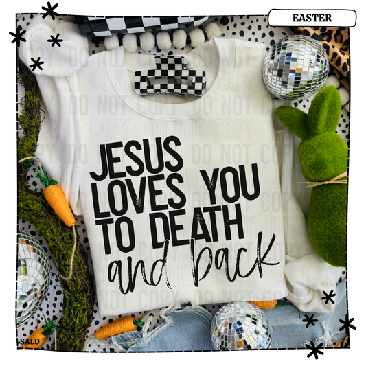 Jesus Loves You To Death and Back Adult T Shirt