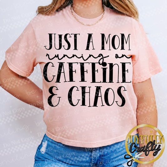 Just A Mom Running on Caffeine and Chaos Adult Shirt
