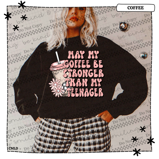 May my coffee be stronger than my teenager Adult T Shirt