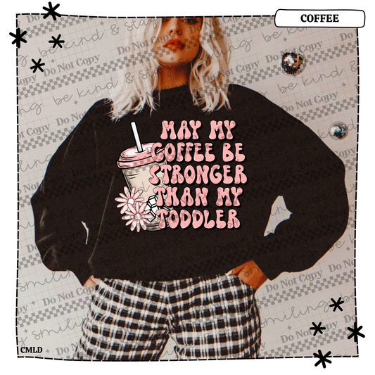 May my coffee be stronger than my toddler Adult T Shirt