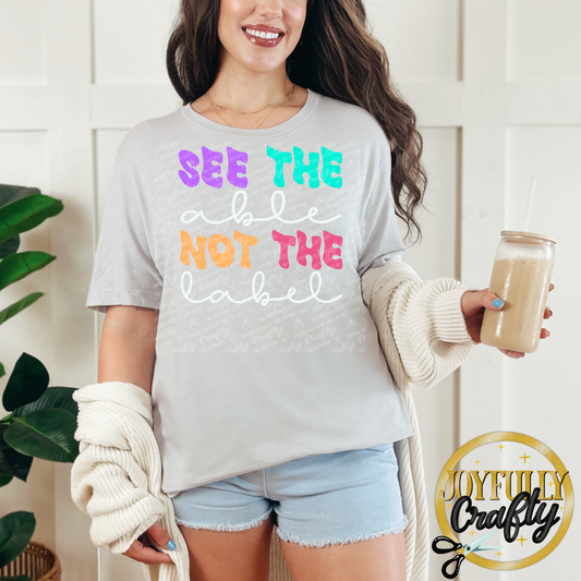 See The Able Not The Label Multi Color Adult Shirt