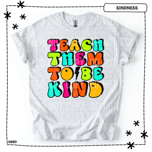 Teach Them to Be Kind Adult T Shirt