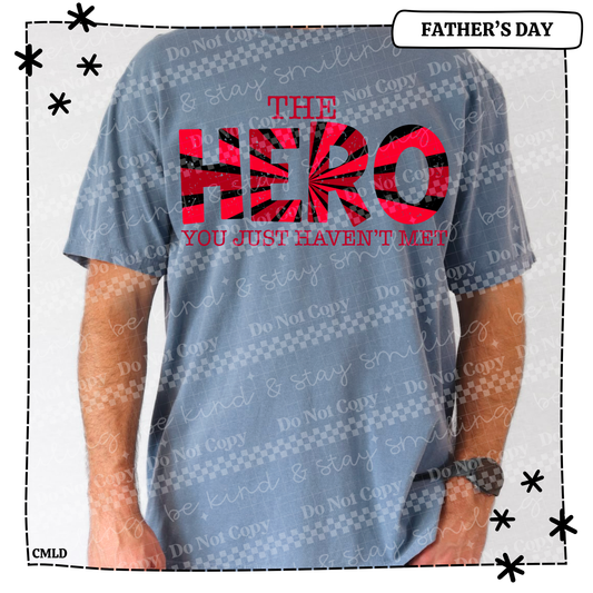The Hero You Just Haven't Met Adult Shirt