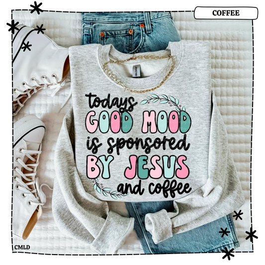 Today's good mood is sponsored by Jesus and Coffee Adult T Shirt