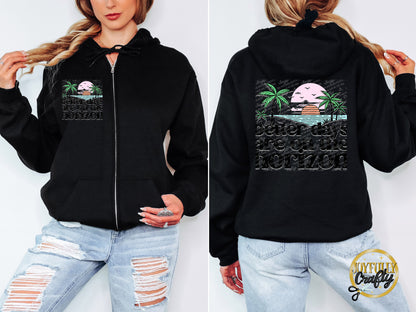 Better Days Are In The Horizon Adult Zip Up Hoodie Front and Back Design