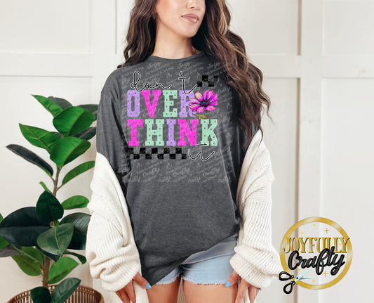 Don't Over Think It Adult T Shirt